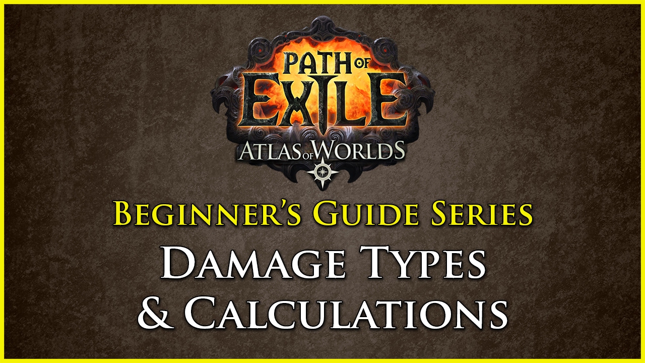 Path of Exile: Beginners Guide Series - Part 6 - Damage Types and  Calculations - YouTube