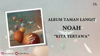 NOAH · Kita Tertawa [Video Lirik]