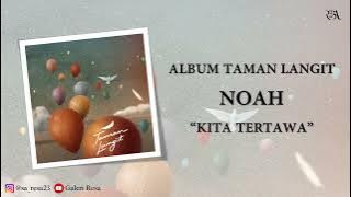 NOAH · Kita Tertawa [Video Lirik]