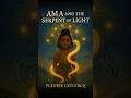 [Part 4] Ama and the Serpent of Light | Fleurie Leclercq