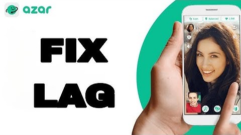How To Fix And Solve Lag On Azar App | Easy Fix