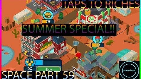 FINALLY! TAPS TO RICHES SPACE PART 60