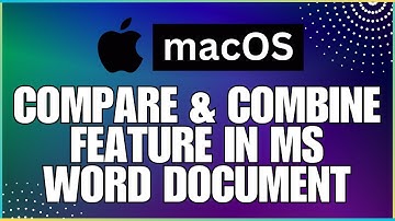 How To Use the Compare and Combine Documents Feature In a Microsoft Word Document-For MAC Users