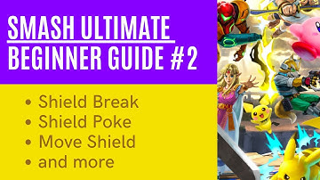 Shield mechanic in Smash Ultimate - How to & Tips (shield break, poke, and more)