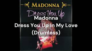 Madonna - Dress You Up In My Love (Drumless)