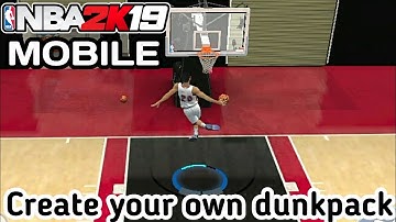 Create Your Own Dunk Pack | NBA2K19 Mobile v51 v52
