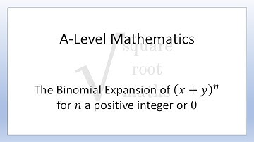 A-Level Maths - Binomial Expansion with positive integer exponent
