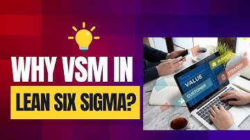 What Makes VSM So Powerful In Lean Six Sigma? I The Lean Six Sigma World