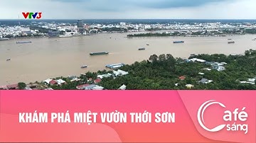 KHÁM PHÁ MIỆT VƯỜN THỚI SƠN