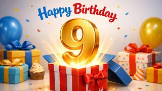 Happy 9th Birthday 🎉 | Special Birthday Song for Kids & Family Celebration