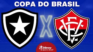 BOTAFOGO X VITÓRIA AO VIVO | COPA DO BRASIL - TERCEIRA FASE | NARRAÇÃO