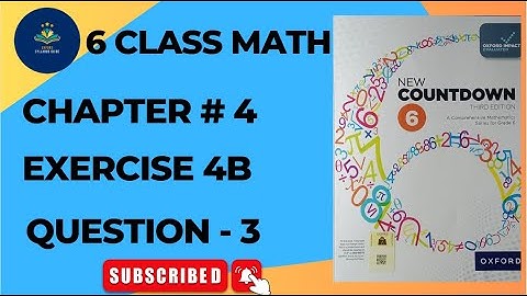 Class 6 Math Exercise 4B Question 3 | New Countdown Third Edition Book 6 Exercise 4B | Oxford