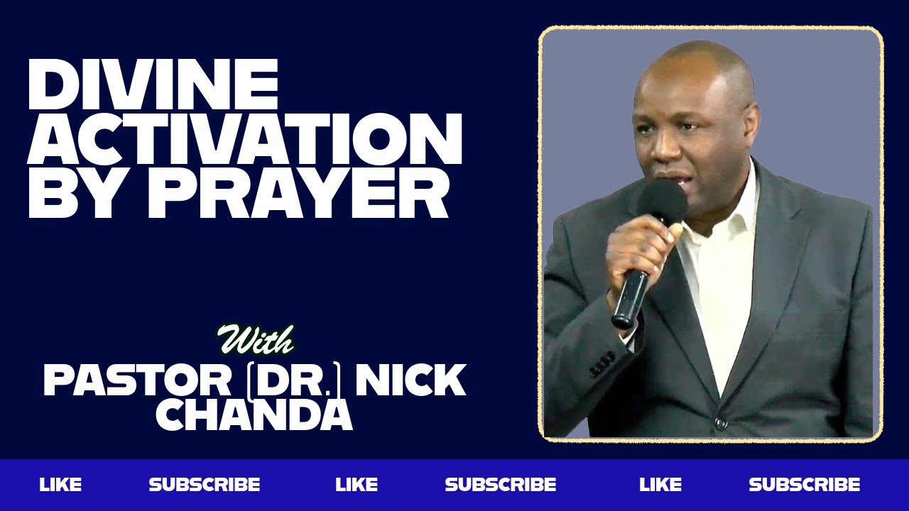 DIVINE ACTIVATION BY PRAYER | Pastor (Dr.) Nick Chanda | 26th October 2025