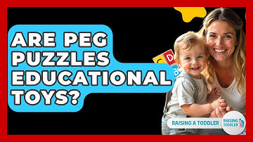 Are Peg Puzzles Educational Toys? - Raising A Toddler