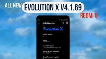 Install Latest Evolution X v4.1.69 on Redmi 5
