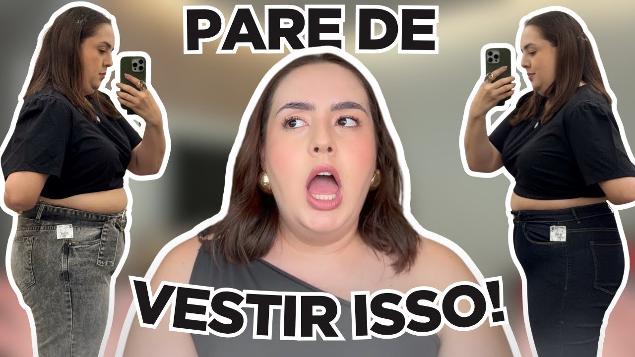 ESSA ROUPA NÃO TE SERVE! PARA DE VESTIR ISSO! •