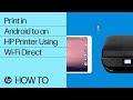 Print in Android to an HP Printer Using Wi-Fi Direct | HP Printers | HP