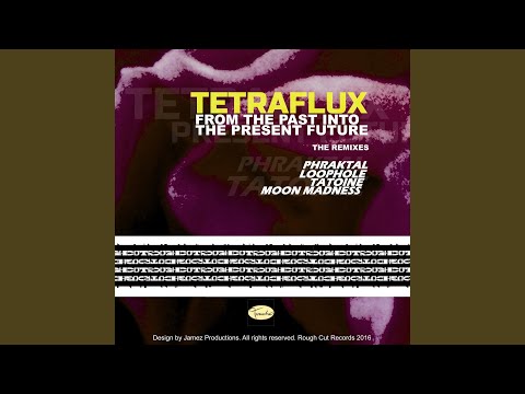 Tetraflux — From the Past into the Present Future (Original Mix)