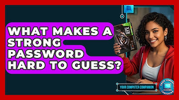 What Makes A Strong Password Hard To Guess? - Your Computer Companion