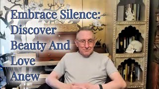 Embrace Silence: Discover Beauty And Love Anew #freddavis #nonduality #awakeness #awakening