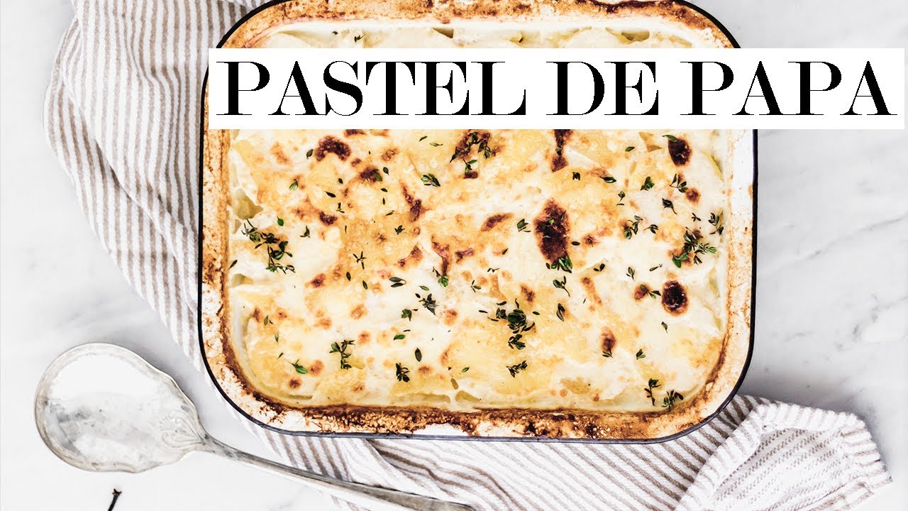 Pastel de papa o papas gratinadas - Cravings Journal