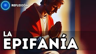 🔵 ¿QUÉ ES REALMENTE LA EPIFANÍA?  Profundo Significado y REFLEXIÓN 2024