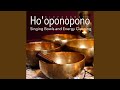 Ho'oponopono (Singing Bowls and Energy Cleaning)