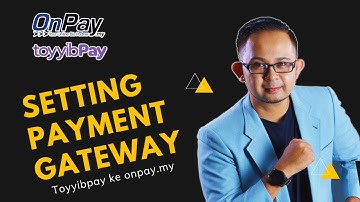 Cara Setting Bank akaun & Payment Gateway (Toyyibpay) di Onpay.my