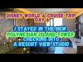 Polynesian Island Tower Standard Resort View Check In Day | Disney World & Cruise Day 6