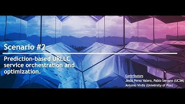 Hexa-X Demo 5 - Scenario 2 - "Prediction-based URLLC service orchestration and optimization"