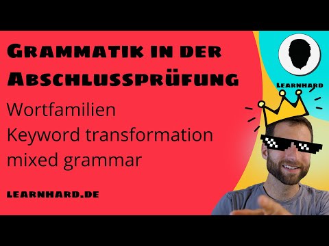 Grammatik in der Abschlussprüfung - Wortfamilien - keyword transformation - mixed grammar