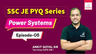 Power Systems | Episode-05 | SSC JE PYQ Series | SSC JE 2024 | Ankit Goyal | One Man Army