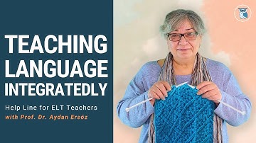 TEACHING LANGUAGE INTEGRATEDLY | Help Line for ELT Teachers