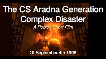 The CS Aradna Generation Complex Disaster | Roblox Short Film