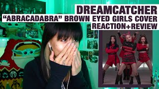 OG KPOP STAN/RETIRED DANCER reacts reviews Dreamcatcher's 'Abracadabra' Brown Eyed Girls Cover!