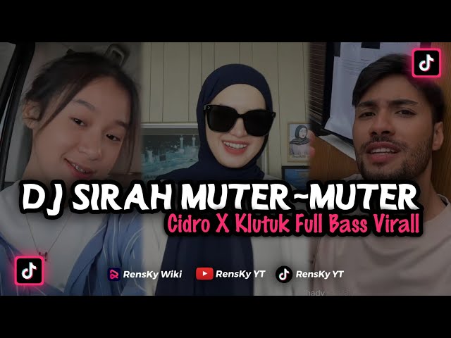 DJ CIDRO VS KLUTUK FULL BASS‼️ DJ SIRAH MUTER MUTER VIRAL DJ TIKTOK TERBARU 2023 class=