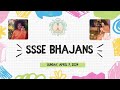 Ssse weekly bhajans  april 7 2024