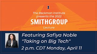 'Taking on big tech: New paradigms for new possibilities' by Safiya Noble (SmithGroup Lecture 2022)