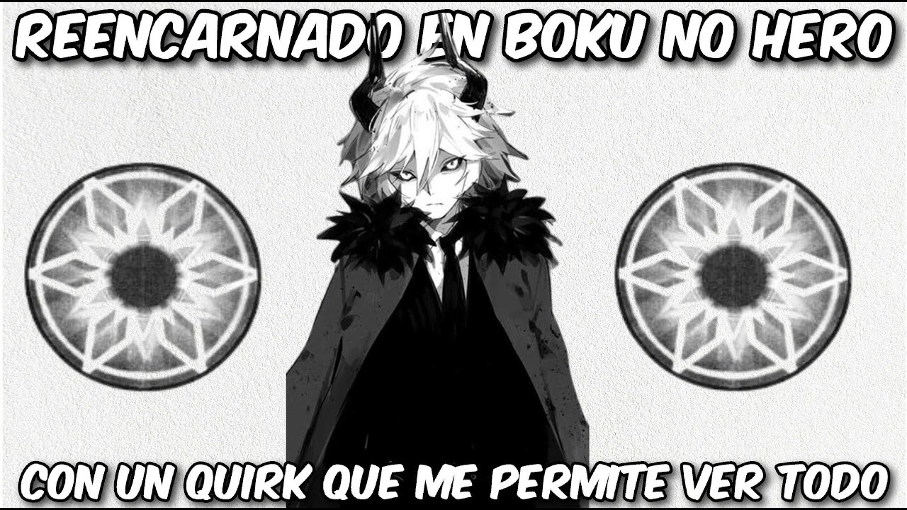 Reencarnado en Boku No Hero con un quirk que me permite verlo todo capitulo 17