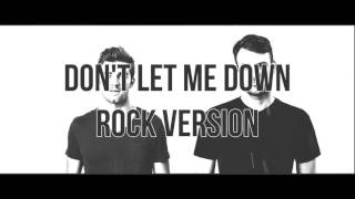 The Chainsmokers - Don't let me down [Punk Goes Pop] - Rock Version