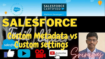Salesforce Custom metadata vs Custom settings|Salesforce tutorial for Beginners