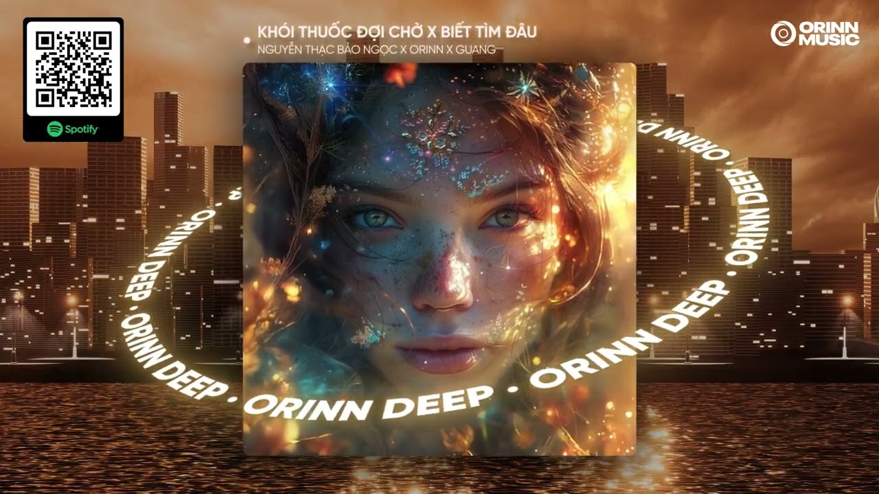 KHÓI THUỐC ĐỢI CHỜ x BIẾT TÌM ĐÂU | NGUYỄN THẠC BẢO NGỌC x ORINN x GUANG