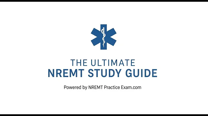 The Complete NREMT Study Guide + Practice Questions