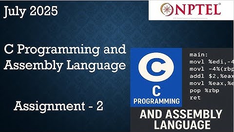 NPTEL C Programming And Assembly Language Assignment 2 Answers  Week 2 | July 2025