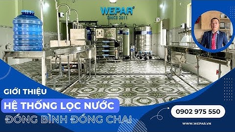 Wepar Hoàn Thành Lắp Đặt Hệ Thống Lọc Nước Đóng Bình Đóng Chai Tại Bình Định [Nguyễn Hoài]
