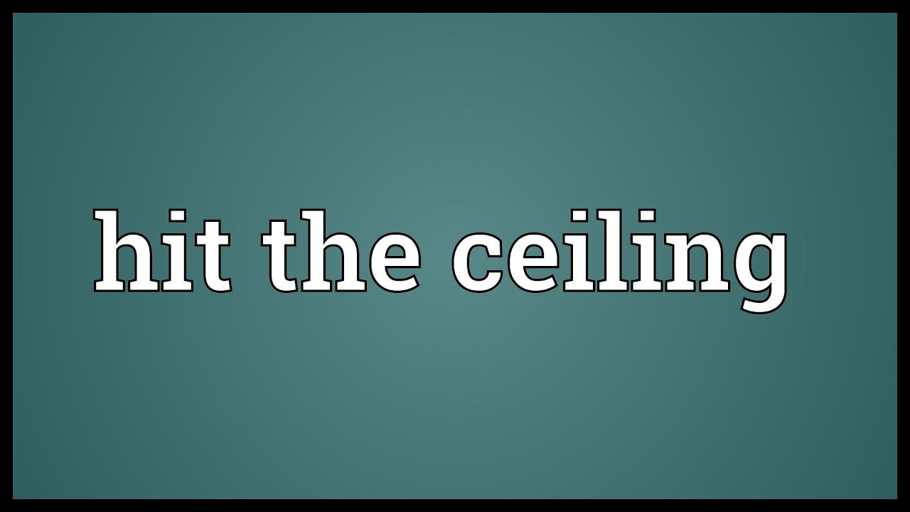 Hit The Ceiling Meaning Youtube