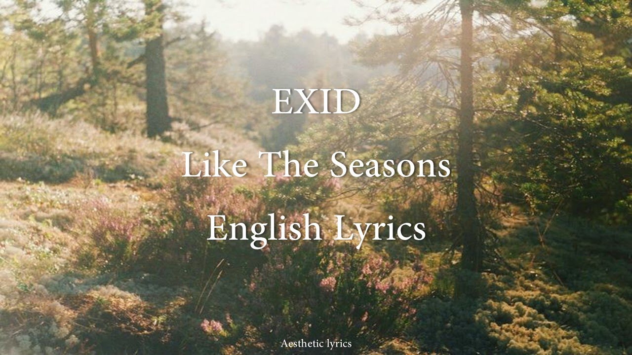 Like The Seasons (Summer, Fall, Winter, Spring)// EXID English Lyrics ...