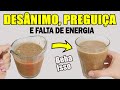 BEBA ISSO E DIGA ADEUS AO CANSAÇO, PREGUIÇA, FALTA DE ENERGIA E DESÂNIMO