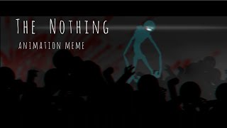 The Nothing - Animation Meme | Sticknodes by Nonex Anims 52,480 views 2 years ago 49 seconds