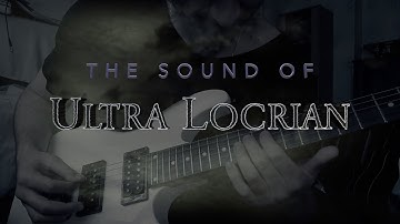 The Sound of Ultra Locrian